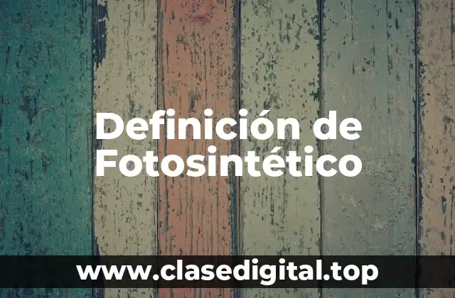 Definición de Fotosintético