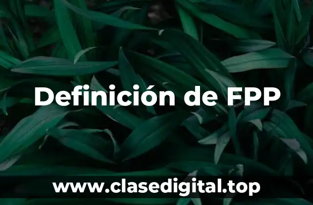 Definición de FPP