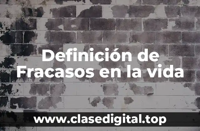 Definición de Fracasos en la vida