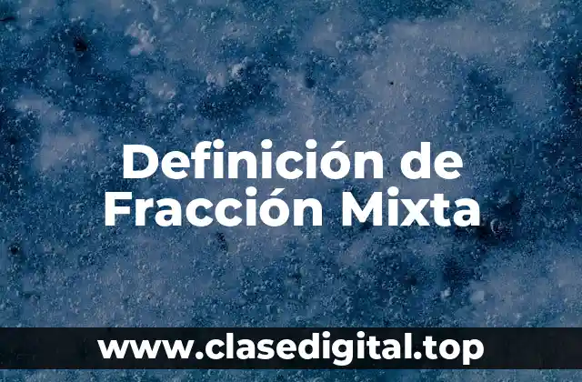 Definición de Fracción Mixta