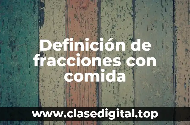 Definición de fracciones con comida