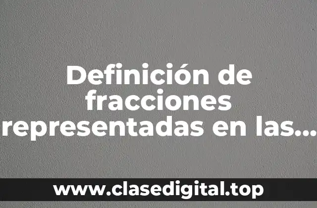 Definición de fracciones representadas en las superficies