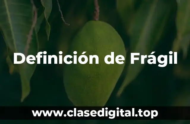 Definición de Frágil