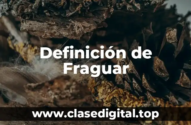 Definición de Fraguar
