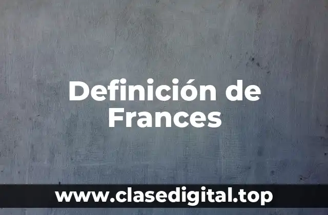 Definición de Frances
