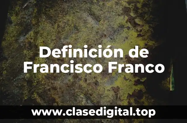 Definición técnica de Francisco Franco