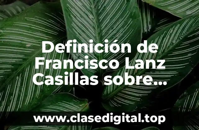Definición de Francisco Lanz Casillas sobre Administración