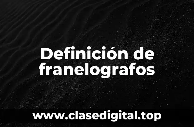 Definición de franelografos