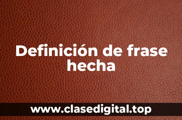 Definición de frase hecha