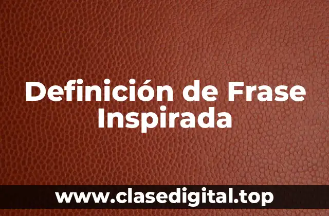 Definición de Frase Inspirada