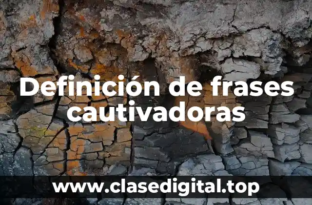 Ejemplos de frases cautivadoras