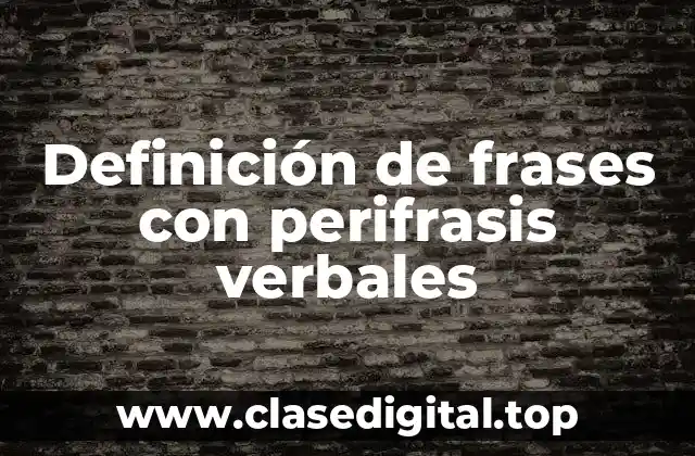 Definición de frases con perifrasis verbales