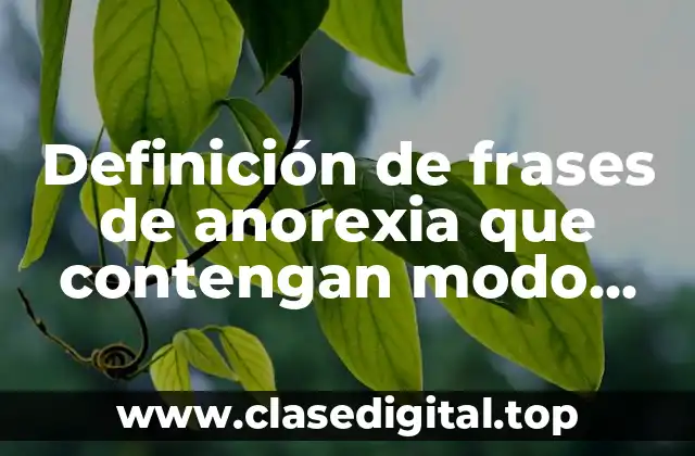 Definición de frases de anorexia que contengan modo directo