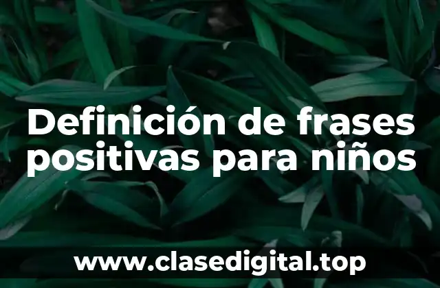 Definición de frases positivas para niños