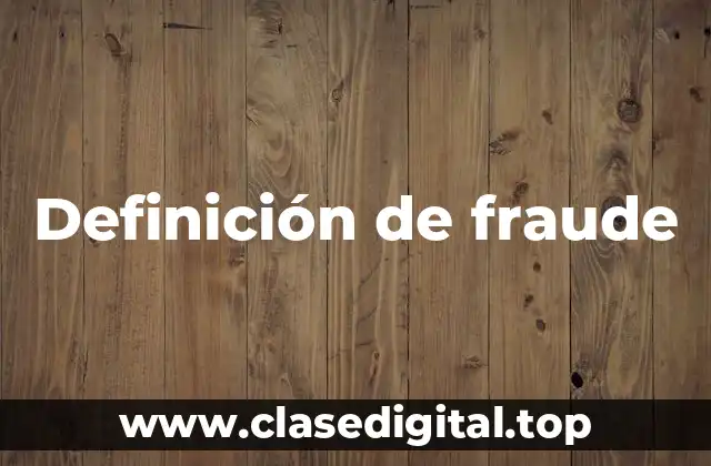 Definición técnica de fraude