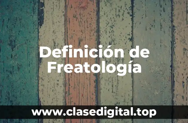 Definición de Freatología
