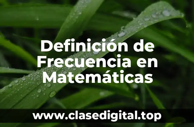 Definición de Frecuencia en Matemáticas
