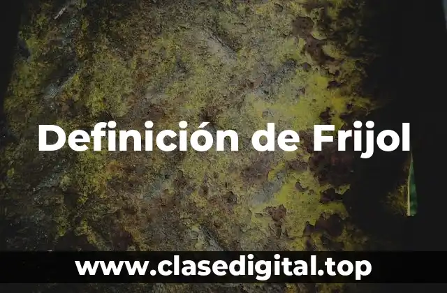 Definición de Frijol