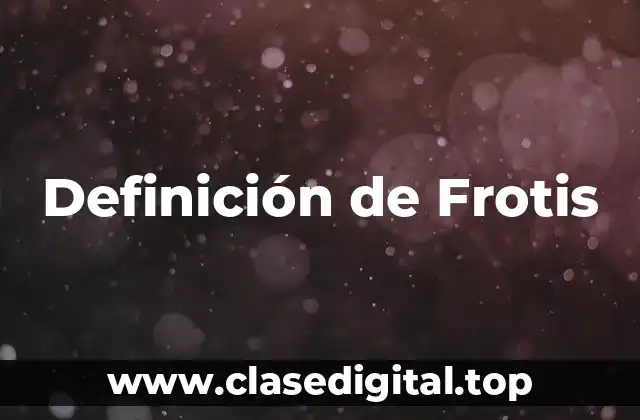 Definición de Frotis
