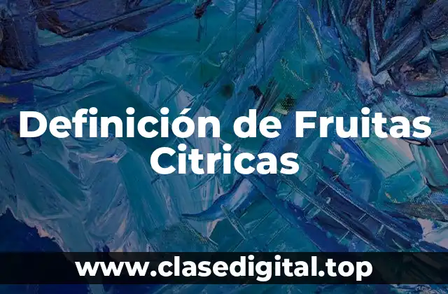 Definición Técnica de Fruitas Citricas