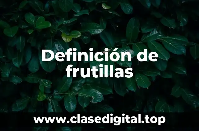 Definición de frutillas
