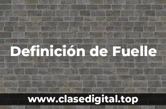 Definición de Fuelle