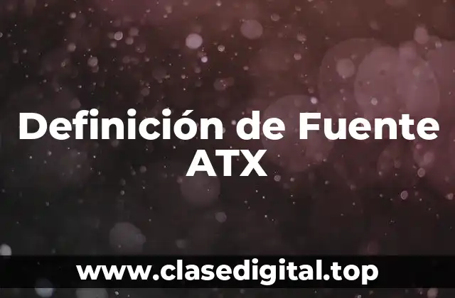 Definición de Fuente ATX
