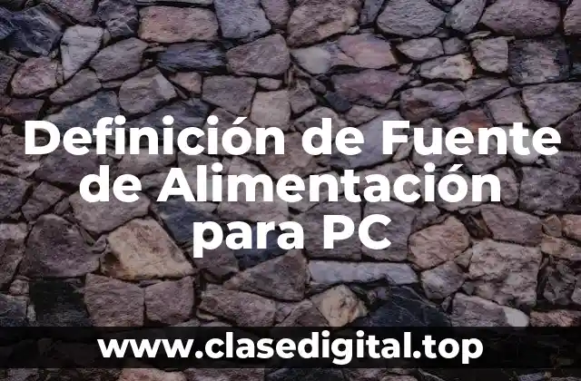 Definición de Fuente de Alimentación para PC
