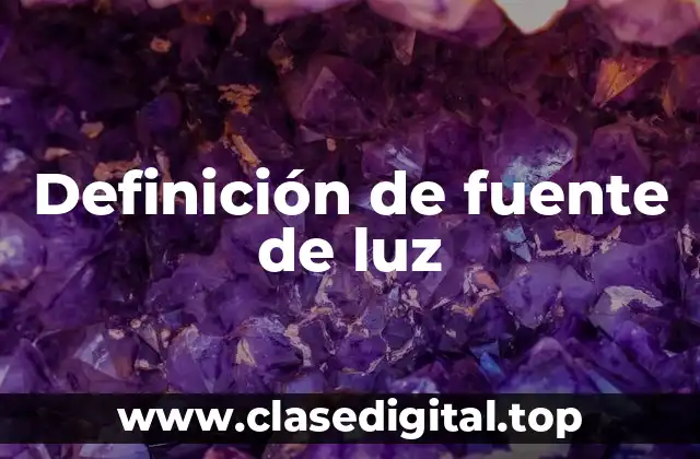 Definición de fuente de luz
