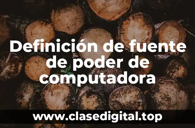 Definición técnica de fuente de poder de computadora