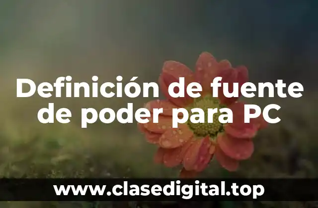 Definición de fuente de poder para PC