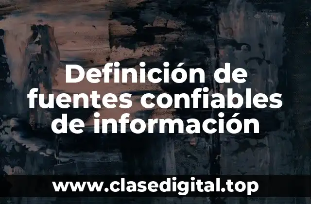 Definición de fuentes confiables de información