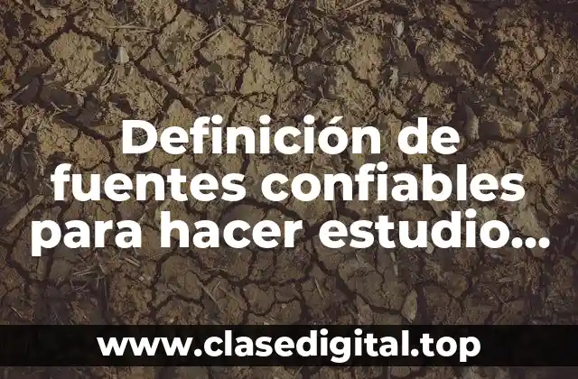 Definición de fuentes confiables para hacer estudio de mercado internacional