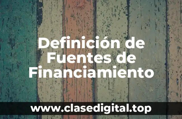 Definición de Fuentes de Financiamiento