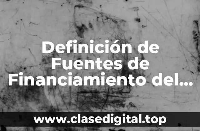 Definición de Fuentes de Financiamiento del Estado