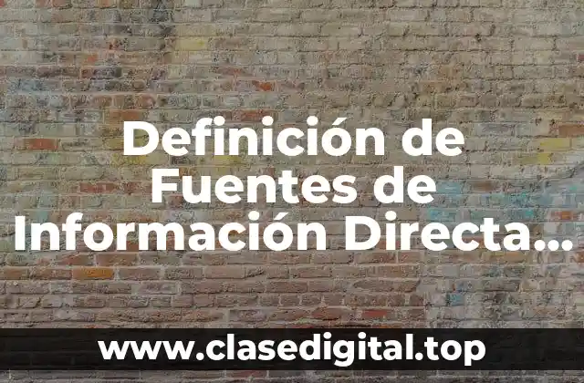 Ejemplos de Fuentes de Información Directa en las Ventas