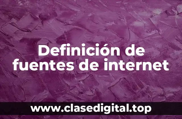 Definición de fuentes de internet