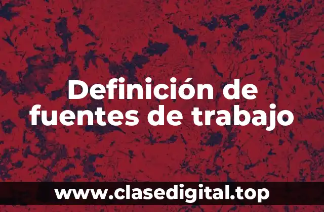 Definición de fuentes de trabajo