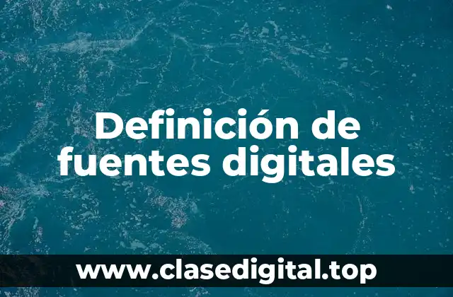 Definición de fuentes digitales