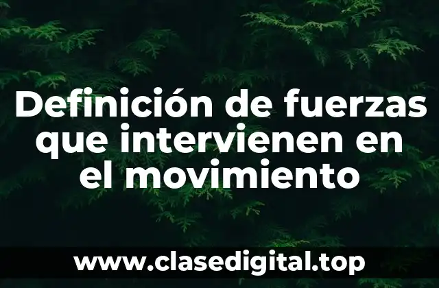 Definición de fuerzas que intervienen en el movimiento