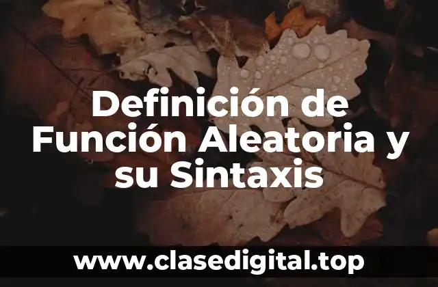Definición de Función Aleatoria y su Sintaxis