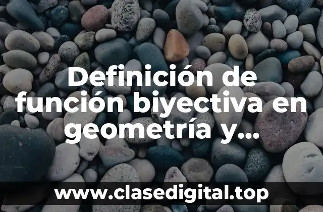 Definición de función biyectiva en geometría y trigonometria
