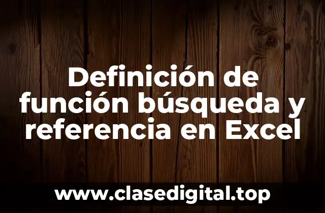 Definición de función búsqueda y referencia en Excel