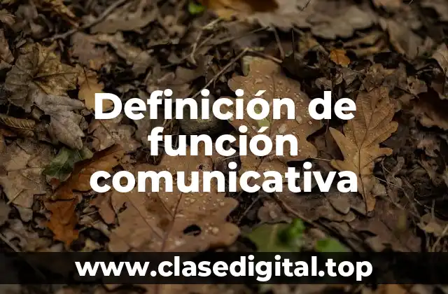 Definición de función comunicativa