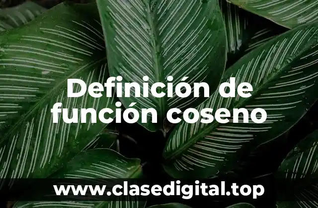 Definición técnica de función coseno