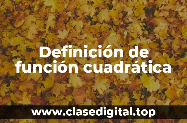 Definición de función cuadrática