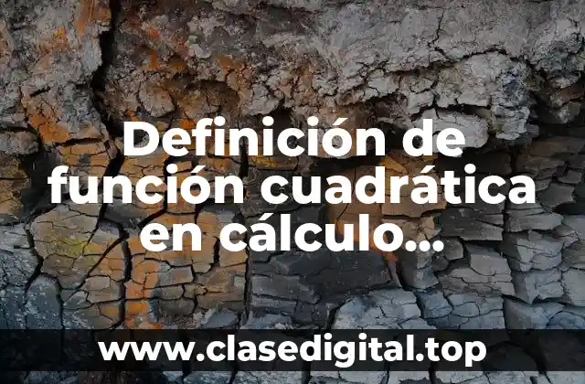 Definición de función cuadrática en cálculo diferencial