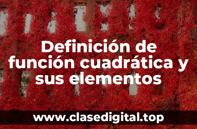 Definición de función cuadrática y sus elementos