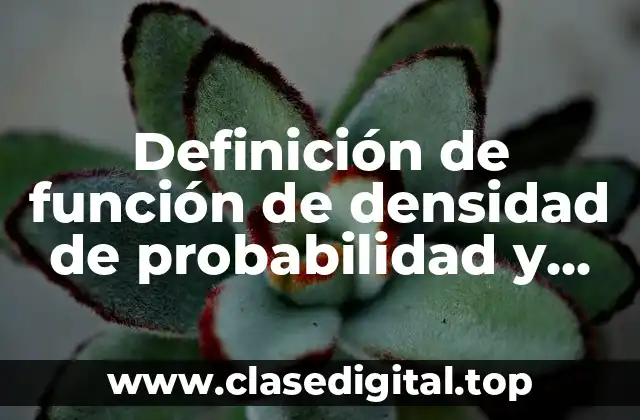 Definición de función de densidad de probabilidad y función de onda