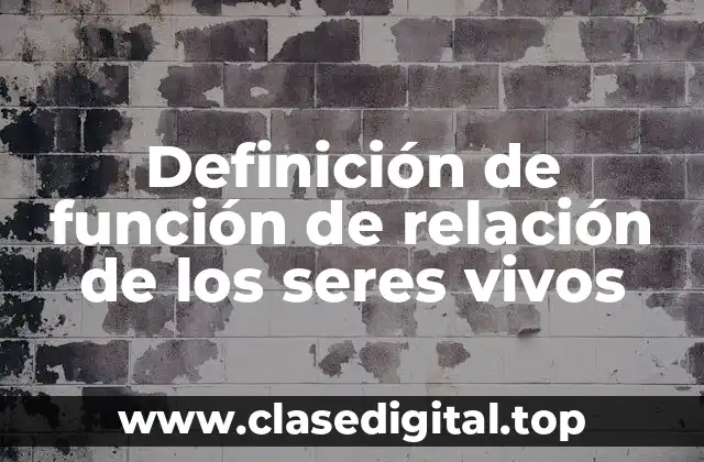 Definición de función de relación de los seres vivos